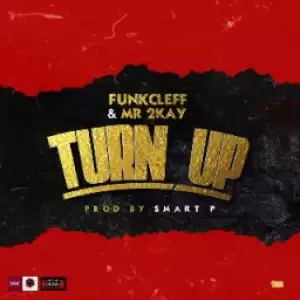Funkcleff - Turn Up ft Mr 2Kay
